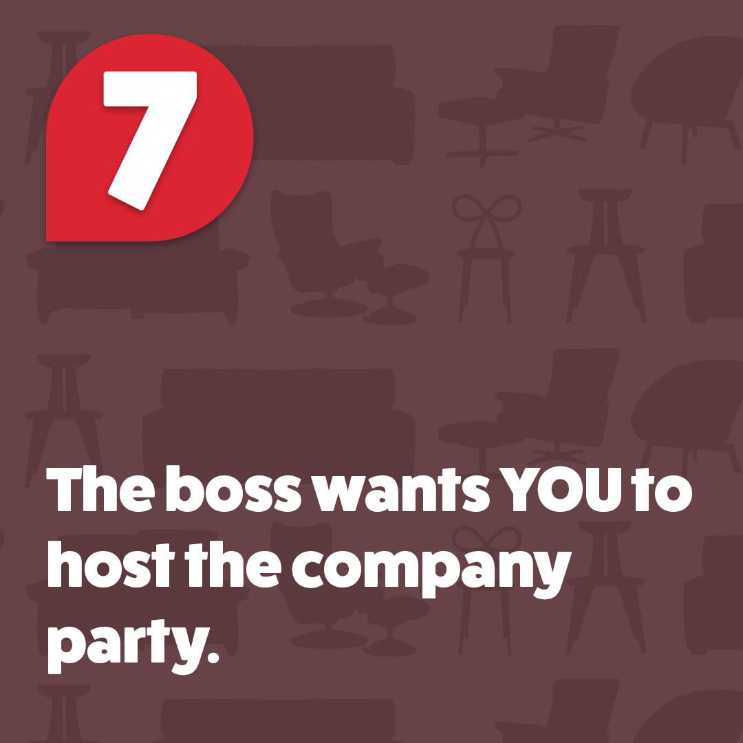 The Boss wants you to host the company party.